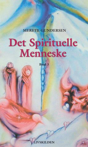 Det Spirituelle Menneske 3 af forfatter Merete Gundersen