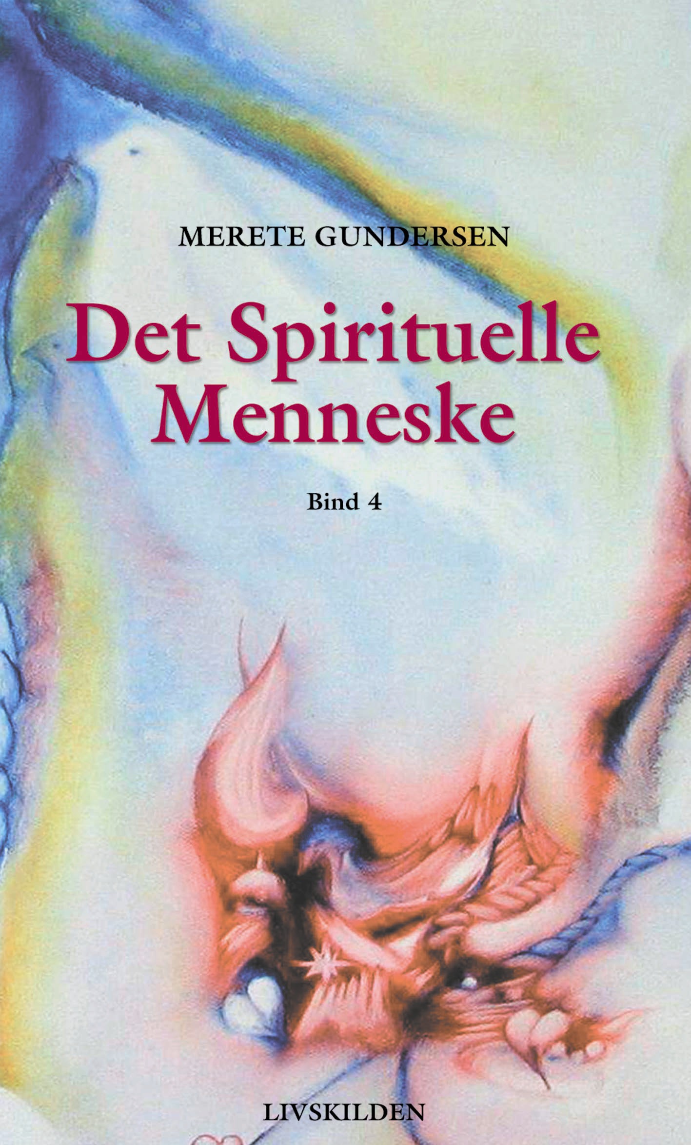 Det Spirituelle Menneske 4 af forfatter Merete Gundersen